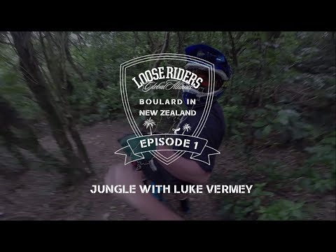 Loose Riders | BOULARD IN NZ - EPISODE 1 - Jungle With Luke Vermey