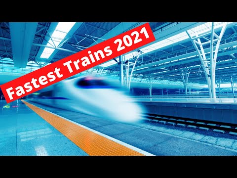 Top 10 Fastest High Speed Trains in the World 2021