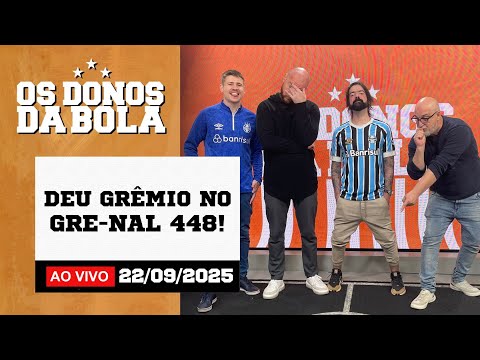 GRÊMIO VENCE O POLÊMICO GRE-NAL 448 | ROGER MACHADO É DEMITIDO | Os Donos da Bola RS (22/09/2025)