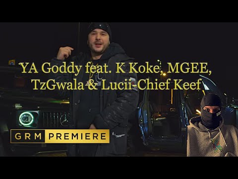 YA Goddy feat. K Koke, MGEE, TzGwala & Lucii - Chief Keef [Music Video] | GRM Daily REACTION
