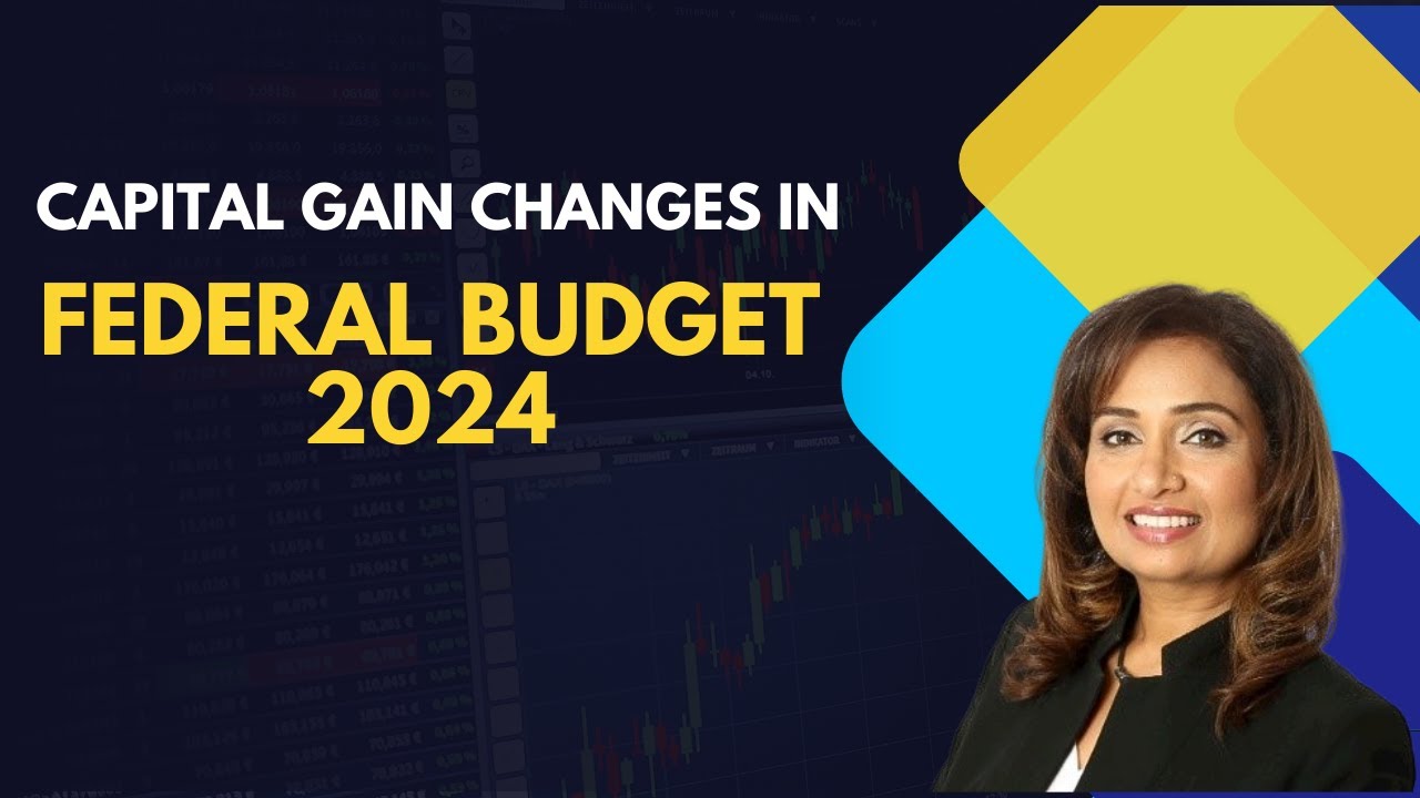 Capital Gain Changes in Federal Budget 2024
