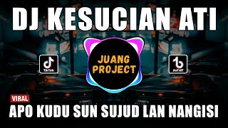 Download lagu DJ KESUCIAN ATI REMIX VIRAL TIKTOK TERBARU 2022 mp3