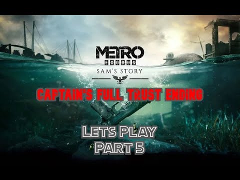 Lets Play | Metro Exodus DLC 2 Sam's Story | Captain's Full Trust Ending | Part 5