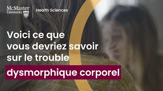 Ce que vous devriez savoir sur le trouble dysmorphique corporel (Trouble dysmorphique du corps)