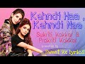 Kehndi Haan Kehndi Naa LYRICS Prakriti Kakkar Sukriti Kakkar Punjabi Song Sweet9xlyrics