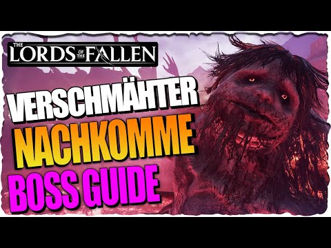 Verschmähter Nachkomme Boss Guide | Lords of the Fallen 2023 Guide Deutsch