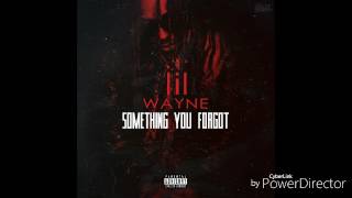 Lil Wayne - Something You Forgot (Clean Version)