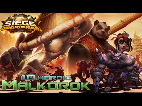 Malkorok 10 Man Heroic Siege of Orgrimmar