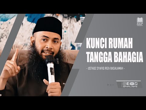 KUNCI RUMAH TANGGA BAHAGIA | USTADZ SYAFIQ RIZA BASALAMAH