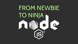 From Newbie to Ninja with Node.js - Full Node.js Tutorial Course for Beginners