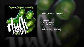 Dokkaebi, Drumma Boy & Trak Mark - Hulk Smash (Remix)