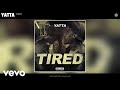 Yatta - Tired (Official Audio)