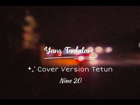 Yang Terdalam"NOAH"-cover vercion Tetun"NINE20" Lirik#NOAHyangterdalam#Nine20