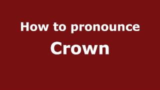 How to pronounce Crown
