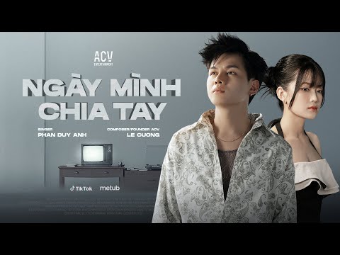 NGÀY MÌNH CHIA TAY - PHAN DUY ANH | OFFICIAL MUSIC VIDEO