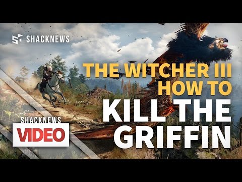 The Witcher 3: How To Kill The Griffin