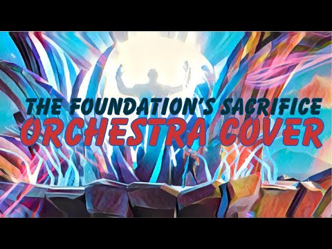 The Foundation's Sacrifice OST | Orchestra Cover