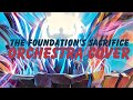 The Foundation's Sacrifice OST | Orchestra Cover