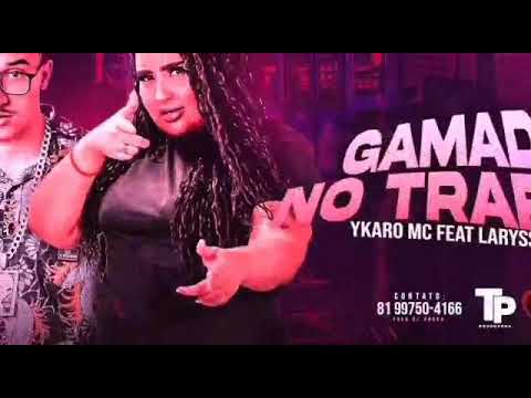 YKARO MC E LARYSSA REAL - GAMADA NO TRAFICA - Prod. LK NO BEAT