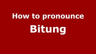 How to pronounce Bitung