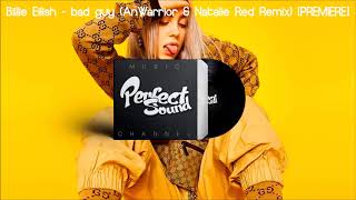 Billie Eilish - bad guy (AnWarrior &amp; Natalie Red Remix) [PREMIERE]