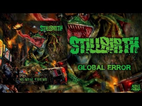 STILLBIRTH - GLOBAL ERROR [OFFICIAL ALBUM STREAM] (2015) SW EXCLUSIVE