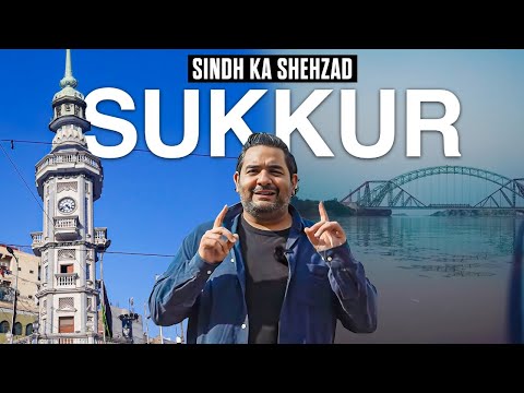 Sukkur - IBA Sukkur, Ghanta Ghar, Sindhu and Food Vlog - Sindh ka Shehzad Episode 3