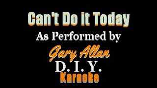 Gary Allan - Can&#39;t Do it Today (Instrumental)