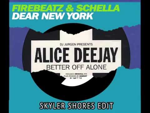 Alice Deejay vs Firebeatz & Schella - Better Off New York (Skyler Shores mashup)