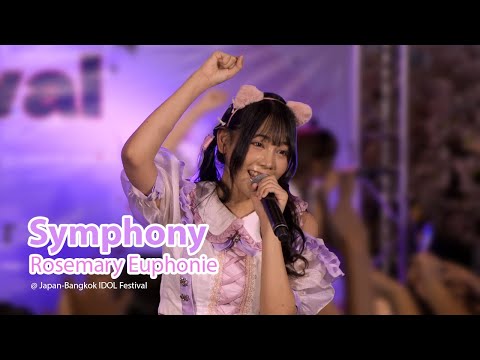 [20220625][Rosemary Focus] Symphony - Euphonie @ Japan Bangkok IDOL Festival