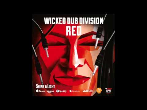 WICKED DUB DIVISION - Shine a Light [RED, 2016]