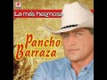Formas de vivir pancho barraza