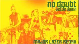 NoDoubt - Settle Down - (Major Lazer Remix)