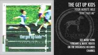 The Get Up Kids - "Don't Hate Me" [Retrospective Vol. 1]