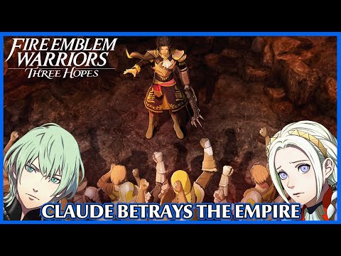 Claude betrays the Empire - Fire Emblem Warriors Three Hopes