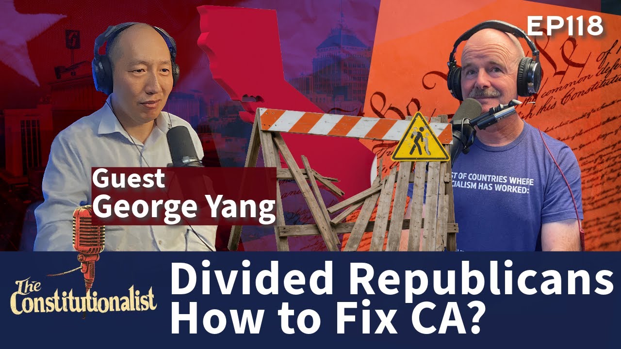 The Constitutionalist - Divided Republicans - How to Fix California?