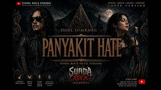 Download lagu 🔥 AUTO MERINDING! PANYAKIT HATE – DOEL SUMBANG COVER ROCK METAL GOTHIC | SUNDA ROCK REBORN (VERSION) mp3