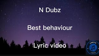 N Dubz - Best behaviour Lyric video