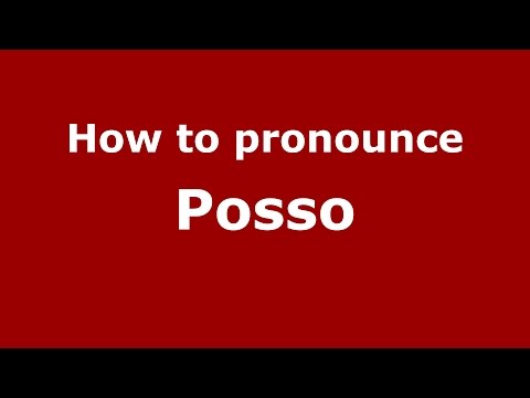 How to pronounce Posso