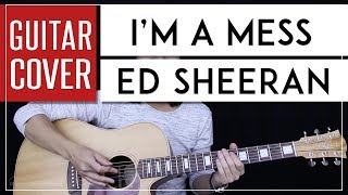 I&#39;m A Mess Guitar Cover Acoustic - Ed Sheeran 🎸 |Tabs + Chords|