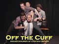 OFF THE CUFF Grandchildren Of Chicago Improv Full Documentary