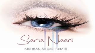 Sara Naeini: Esharat-e Nazar (MEHRAN ABBASI Remix)
