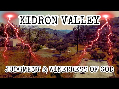 Kidron Valley, Jerusalem, Israel: Judgment, Wine Press of God, Valley of Jehoshaphat, Tribulation!