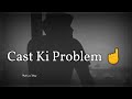 Cast Ki Problem ☝️| Cast Status | New Status 2021 | Whatsapp Status Video | Urdu Poetry