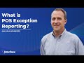 What is POS Exception Reporting? - Ask Our Experts
