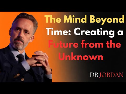 The Mind Beyond Time: Creating a Future from the Unknown || JORDAN PATERSON ||