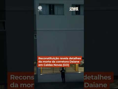 Reconstituição revela detalhes da morte da corretora Daiane em Caldas Novas (GO) #CidadeAlerta