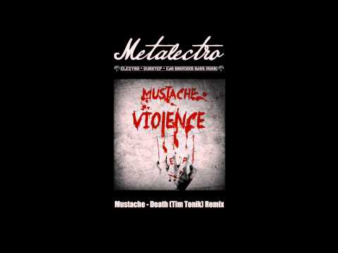 Mustache - Death (Tim Tonik Remix) [Free DL]