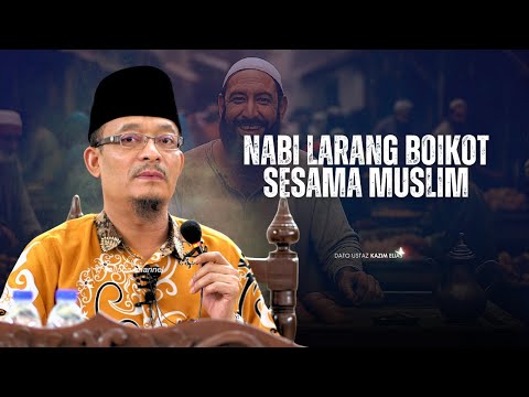 DATO USTAZ KAZIM ELIAS - NABI LARANG BOIKOT SESAMA MUSLIM