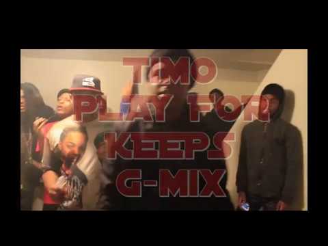 TIMO-PLAY FOR KEEPS (G-MIX) SHOT BY.JBFILMZ